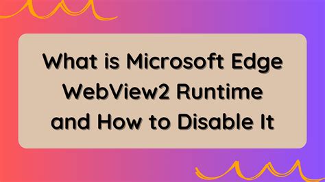 de 2022. . Microsoft edge webview2 runtime disable